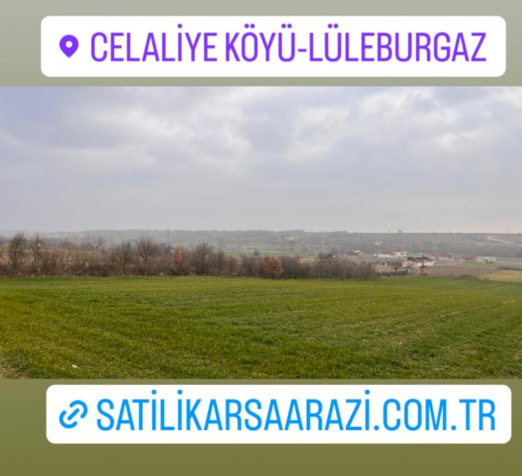 Celaliye köyü Lüleburgaz satılık arsa arazi
